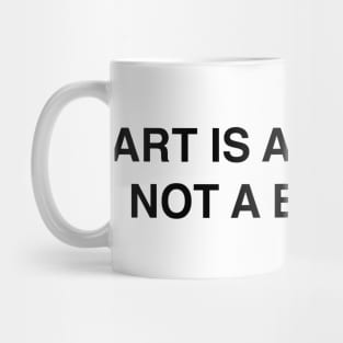 ART IS A RELIGION NOT A BUSINESS Mug